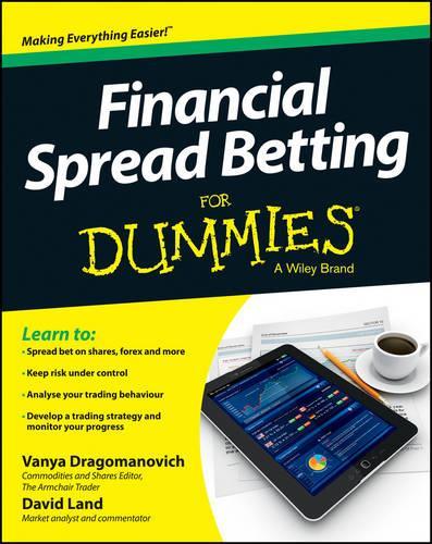 Бумажная книга «Financial Spread Betting For Dummies», авторов Дэвид Лэнд, Ваня Драгоманович - фото №1