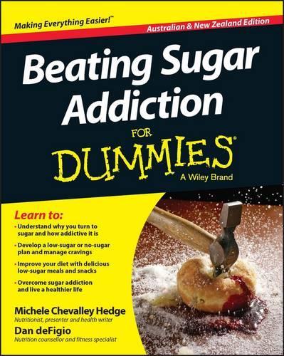 Паперова книга «Beating Sugar Addiction For Dummies - Australia / NZ», авторів Ден ДеФіджіо, Мікеле Шеваллі Хедж - фото №1