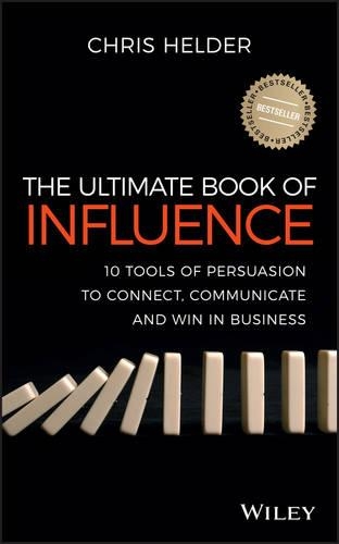 Бумажная книга «The Ultimate Book of Influence: 10 Tools of Persuasion to Connect, Communicate, and Win in Business», автор Крис Хелдер - фото №1