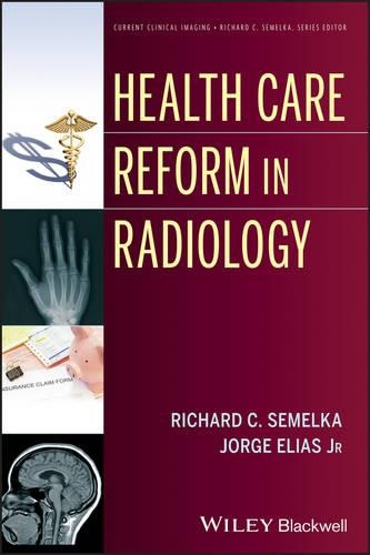 Паперова книга «Health Care Reform in Radiology», авторів Хорхе Еліас, Річард К. Семелка - фото №1