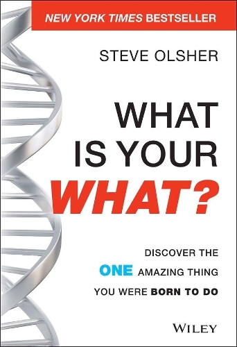 Бумажная книга «What Is Your WHAT?: Discover The One Amazing Thing You Were Born To Do», автор Стив Олшер - фото №1