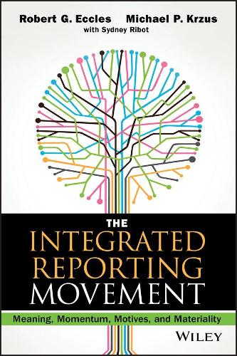 Бумажная книга «The Integrated Reporting Movement: Meaning, Momentum, Motives, and Materiality», авторов Майкл П. Крзус, Роберт Г. Экклз - фото №1