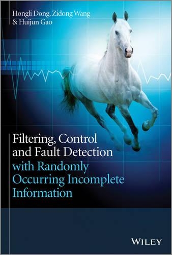 Паперова книга «Filtering, Control and Fault Detection with Randomly Occurring Incomplete Information», авторів Хунлі Донг, Хуйцзюнь Гао, Зідонг Ванг - фото №1