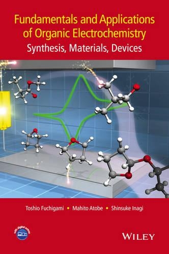 Паперова книга «Fundamentals and Applications of Organic Electrochemistry: Synthesis, Materials, Devices», авторів Махіто Атобе, Шинсуке Інагі, Тошіо Фучіґамі - фото №1