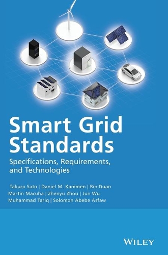 Паперова книга «Smart Grid Standards: Specifications, Requirements, and Technologies», авторів Бін Дуан, Даніель М. Каммен, Цзюнь Ву, Мартін Макуха, Мухаммад Тарік, Соломон Абебе Асфо, Такуро Сато, Чженю Чжоу - фото №1