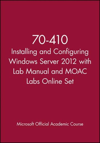 [object Object] «70-410 Installing and Configuring Windows Server 2012 with Lab Manual and MOAC Labs Online Set», автор Microsoft Official Academic Course - фото №1