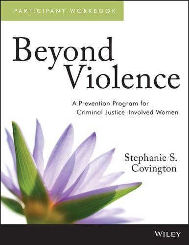 Бумажная книга «Beyond Violence: A Prevention Program for Criminal Justice-Involved Women, Participant Workbook», автор Стефани С. Ковингтон - фото №1