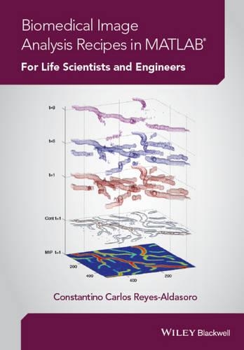 Паперова книга «Biomedical Image Analysis Recipes in MATLAB: For Life Scientists and Engineers», автор Константіно Карлос Рейес-Альдасоро - фото №1