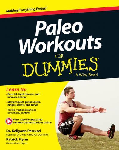 Бумажная книга «Paleo Workouts For Dummies», авторов Келлиэнн Петруччи, Патрик Флинн - фото №1