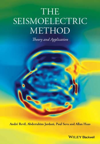 Бумажная книга «The Seismoelectric Method: Theory and Applications», авторов Абдеррахим Джардани, Аллан Хаас, Андре Ревиль, Пол Сава - фото №1