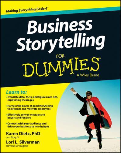 Бумажная книга «Business Storytelling For Dummies», авторов Карен Дитц, Лори Л. Сильверман - фото №1