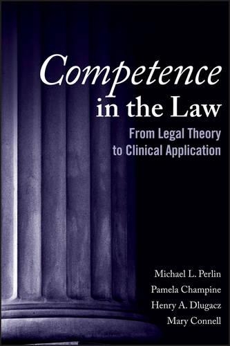 Паперова книга «Competence in the Law: From Legal Theory to Clinical Application», авторів Генрі А. Длугач, Мері Коннелл, Памела Р. Чампіне - фото №1