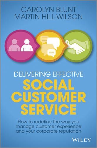 Паперова книга «Delivering Effective Social Customer Service: How to Redefine the Way You Manage Customer Experience and Your Corporate Reputation», авторів Керолін Блант, Мартін Хілл-Вілсон - фото №1