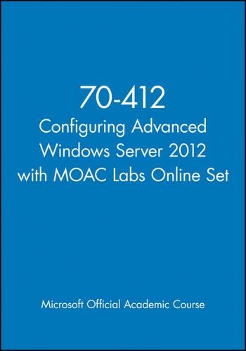 [object Object] «70-412 Configuring Advanced Windows Server 2012 with MOAC Labs Online Set», автор Microsoft Official Academic Course - фото №1