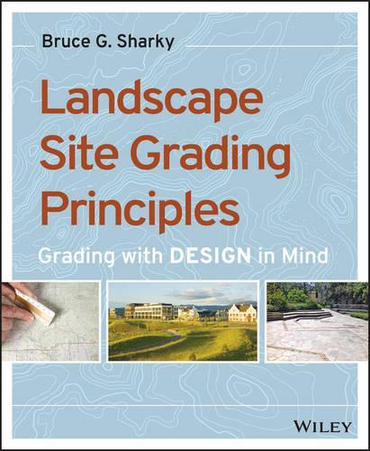 Бумажная книга «Landscape Site Grading Principles: Grading with Design in Mind», автор Брюс Г. Шарки - фото №1