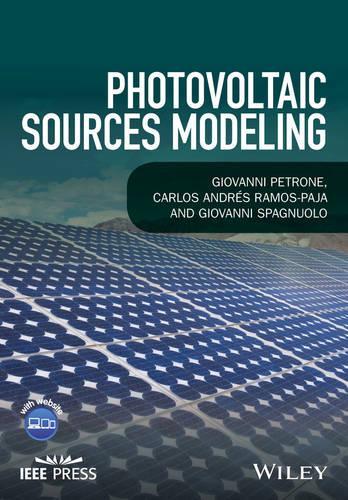 Бумажная книга «Photovoltaic Sources Modeling», авторов Карлос Андрес Рамос-Паха, Джованни Петроне, Джованни Спаньюоло - фото №1