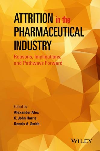 Паперова книга «Attrition in the Pharmaceutical Industry: Reasons, Implications, and Pathways Forward», авторів Александр Алекс, К. Джон Гарріс, Денніс A. Сміт - фото №1