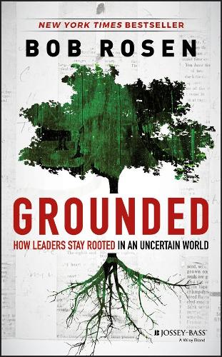 Паперова книга «Grounded: How Leaders Stay Rooted in an Uncertain World», автор Боб Розен - фото №1