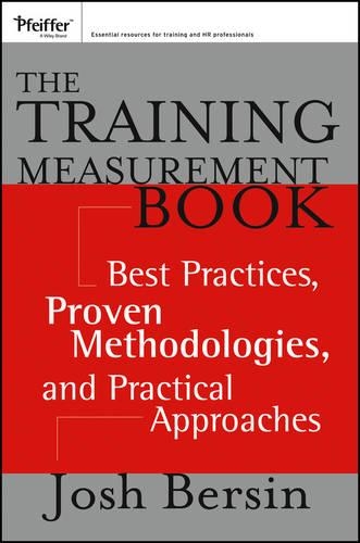 Бумажная книга «The Training Measurement Book: Best Practices, Proven Methodologies, and Practical Approaches», автор Джош Берсин - фото №1
