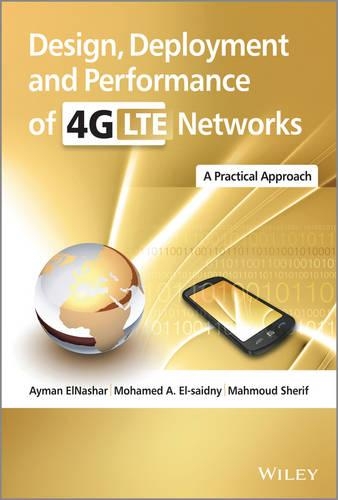Бумажная книга «Design, Deployment and Performance of 4G-LTE Networks: A Practical Approach», авторов Айман Эль-Нашар, Махмуд Шериф, Мохамед А. Эль-Саидни - фото №1