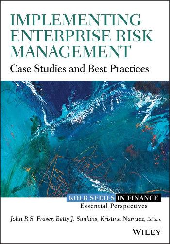 Бумажная книга «Implementing Enterprise Risk Management: Case Studies and Best Practices», авторов Бетти Симкинс, Джон Р. С. Фрейзер, Кристина Нарваэс - фото №1