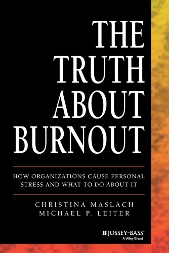 Бумажная книга «The Truth About Burnout: How Organizations Cause Personal Stress and What to Do About It», авторов Кристина Маслач, Майкл П. Лейтер - фото №1