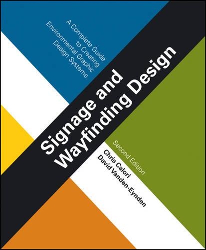 Бумажная книга «Signage and Wayfinding Design: A Complete Guide to Creating Environmental Graphic Design Systems», авторов Крис Калори, Дэвид Ванден-Эйнден - фото №1
