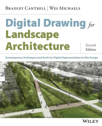 Паперова книга «Digital Drawing for Landscape Architecture: Contemporary Techniques and Tools for Digital Representation in Site Design», авторів Бредлі Кантрелл, Вес Майклз - фото №1
