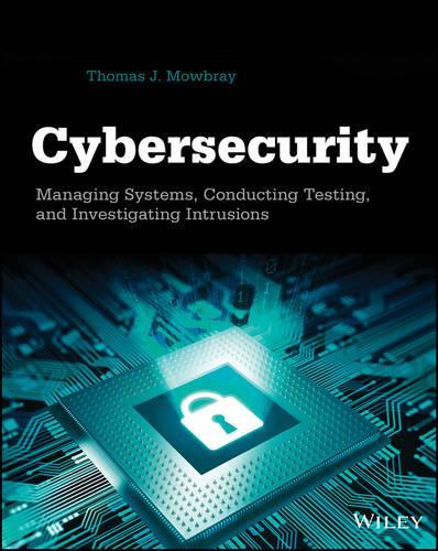 Паперова книга «Cybersecurity: Managing Systems, Conducting Testing, and Investigating Intrusions», автор Томас Дж. Моубрей - фото №1