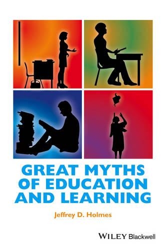Паперова книга «Great Myths of Education and Learning», автор Джеффрі Д. Холмс - фото №1