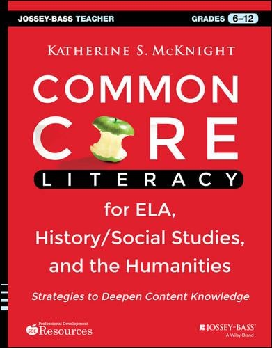 Бумажная книга «Common Core Literacy for ELA, History/Social Studies, and the Humanities: Strategies to Deepen Content Knowledge (Grades 6-12)», автор Кэтрин С. Макнайт - фото №1
