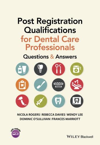 Бумажная книга «Post Registration Qualifications for Dental Care Professionals: Questions and Answers», авторов Доминик О'Салливан, Фрэнсис Марриотт, Никола Роджерс, Ребекка Дэвис, Венди Ли - фото №1