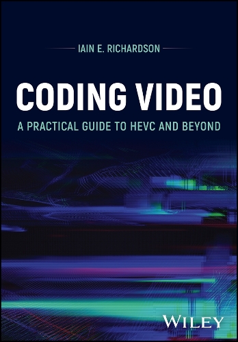 Паперова книга «Coding Video: A Practical Guide to HEVC and Beyond», автор Ієн Е. Річардсон - фото №1