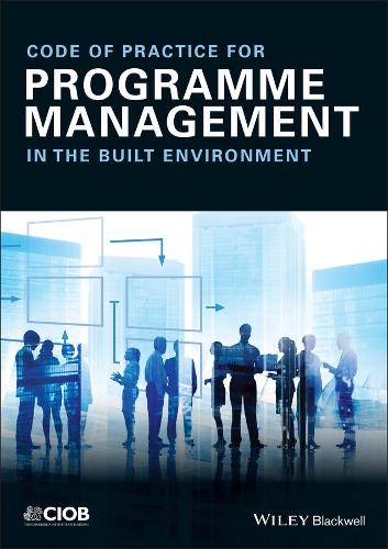 Бумажная книга «Code of Practice for Programme Management: In the Built Environment», автор CIOB (Чартерный институт строительства) - фото №1
