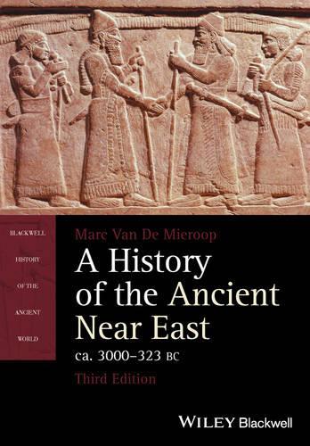 Бумажная книга «A History of the Ancient Near East, ca. 3000-323 BC», автор Марк Ван де Мирооп - фото №1