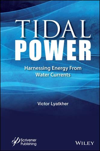 Бумажная книга «Tidal Power: Harnessing Energy from Water Currents», автор Виктор М. Лятхер - фото №1