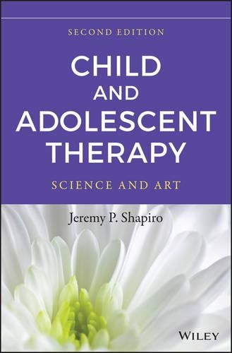 Бумажная книга «Child and Adolescent Therapy: Science and Art», автор Джереми П. Шапиро - фото №1