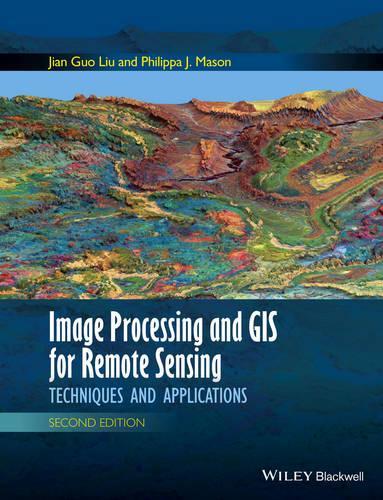 Бумажная книга «Image Processing and GIS for Remote Sensing: Techniques and Applications», авторов Цзянь Го Лю, Филиппа Дж. Мейсон - фото №1