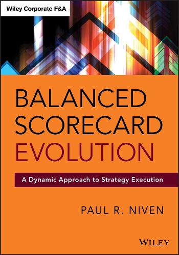 [object Object] «Balanced Scorecard Evolution: A Dynamic Approach to Strategy Execution», автор Пол Р. Нівен - фото №1