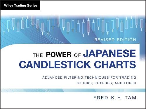 [object Object] «The Power of Japanese Candlestick Charts: Advanced Filtering Techniques for Trading Stocks, Futures, and Forex», автор Фред К. Х. Там - фото №1