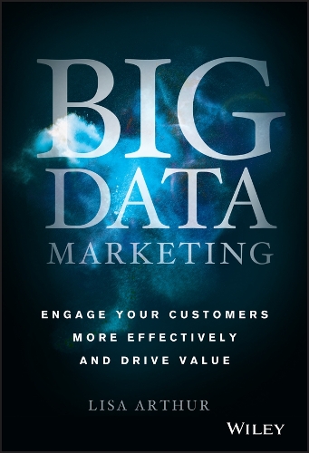 Паперова книга «Big Data Marketing: Engage Your Customers More Effectively and Drive Value», автор Ліза Артур - фото №1