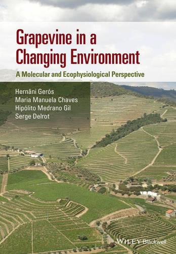 Бумажная книга «Grapevine in a Changing Environment: A Molecular and Ecophysiological Perspective», авторов Эрнани Жерос, Иполито Медрано Хиль, Мария Мануэла Чавес, Серж Дельрот - фото №1