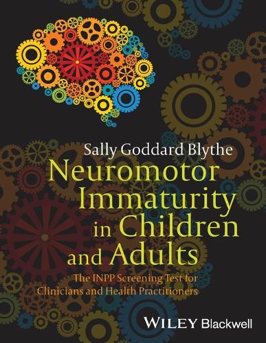 Бумажная книга «Neuromotor Immaturity in Children and Adults: The INPP Screening Test for Clinicians and Health Practitioners», автор Салли Годдард Блайт - фото №1