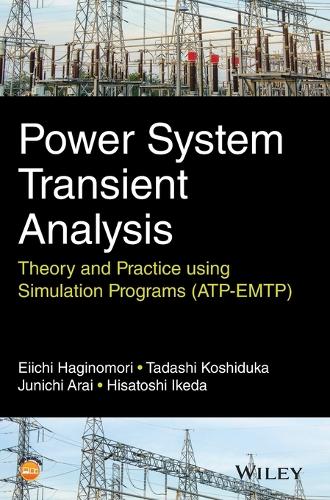 Бумажная книга «Power System Transient Analysis: Theory and Practice using Simulation Programs (ATP-EMTP)», авторов Эити Хагиномори, Хисаточи Икеда, Джуничи Араи, Тадаши Кошидука - фото №1