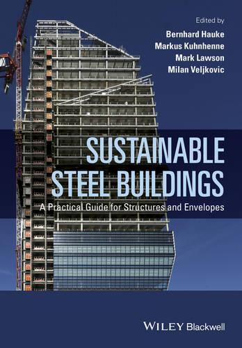 Бумажная книга «Sustainable Steel Buildings: A Practical Guide for Structures and Envelopes», автор Милан Велькович - фото №1