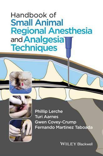 Бумажная книга «Handbook of Small Animal Regional Anesthesia and Analgesia Techniques», авторов Фернандо Мартинес Табоада, Гвен Кови-Крамп, Филипп Ларк, Тури Аарнс - фото №1