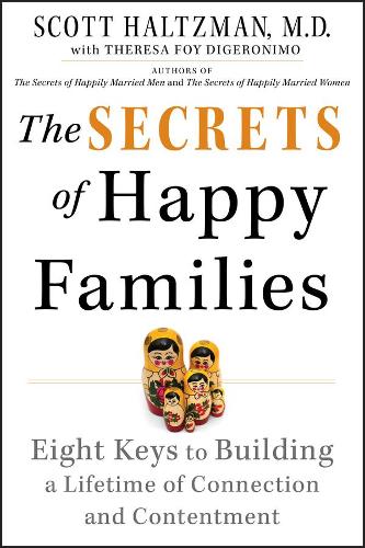 Бумажная книга «The Secrets of Happy Families: Eight Keys to Building a Lifetime of Connection and Contentment», автор Скотт Хальцман - фото №1