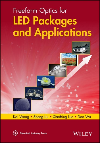 Бумажная книга «Freeform Optics for LED Packages and Applications», авторов Дэн Ву, Кай Ван, Шен Лю, Сяобин Луо - фото №1