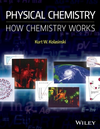 Паперова книга «Physical Chemistry: How Chemistry Works», автор Курт В. Коласінскі - фото №1