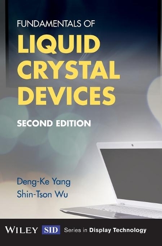 [object Object] «Fundamentals of Liquid Crystal Devices», авторов Денг-Ке Янг, Шин-Тсон Ву - фото №1